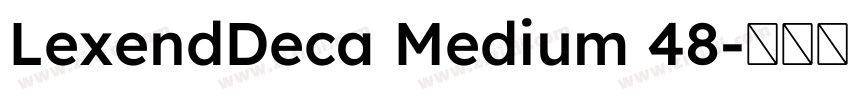 LexendDeca Medium 48字体转换 LexendDeca Medium 48字体转换